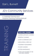 JD's Community Services: A Janitorial General and Hospital Cleaning Training Manual - Paperback