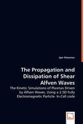 The Propagation and Dissipation of Shear Alfven Waves - Paperback