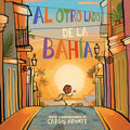 Al Otro Lado de la Bahía / Across the Bay - Hardcover