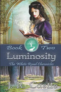 Luminosity: White Road Chronicles - Book Two - Paperback
