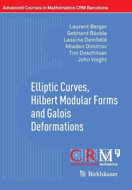 Elliptic Curves, Hilbert Modular Forms and Galois Deformations - Paperback