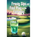 Frosty Sips and Foul Play on the Fairway - Paperback