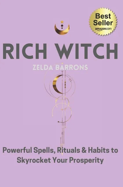 Rich Witch: Powerful Spells, Rituals and Habits to Skyrocket Your Prosperity - Paperback