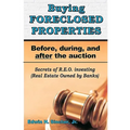 Buying Foreclosed Properties: Secrets To Success & Pitfalls Of R.E.O.S - Paperback