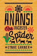 Anansi The Trickster Spider - Paperback