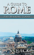 A Guide to Rome: Five Walking Tours - Paperback