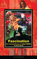 Fascination: The Celluloid Dreams of Jean Rollin - Paperback