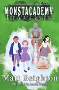 The Magic Knight: You're The Monster! - A Monstacademy Mystery - Paperback
