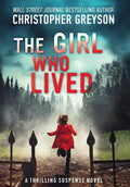 The Girl Who Lived: A Thrilling Suspense Novel - Hardcover