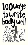 100 Ways to Write Badly Well - Paperback