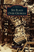 Six Flags Over Georgia - Hardcover