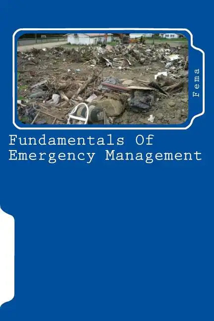 Fundamentals Of Emergency Management - Paperback