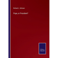 Pope, or President? - Paperback