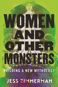Women and Other Monsters: Building a New Mythology - Paperback