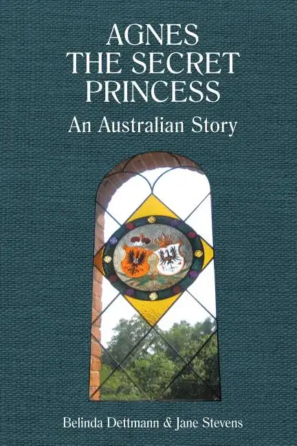 Agnes the Secret Princess: An Australian Story - Paperback
