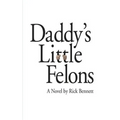 Daddy's Little Felons - Paperback