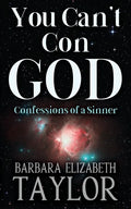 You Can't Con God: Confessions of a Sinner - Paperback