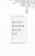 Root Down, Rise Up - Paperback
