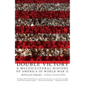 Double Victory: A Multicultural History of America in World War II - Paperback