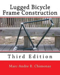 Lugged Bicycle Frame Construction: Third Edition - Paperback