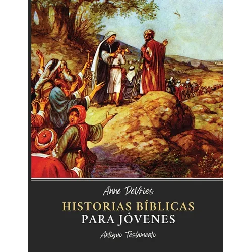 Historias B兊licas para Jenes: Antiguo Testamento - Paperback