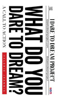 What Do You Dare to Dream?: A Call to Action - Hardcover