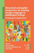 Theoretical and Applied Perspectives on Teaching Foreign Languages in Multilingual Settings: Pedagogical Implications - Paperback