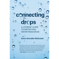 Connecting the Drops: A Citizens' Guide to Protecting Water Resources - Paperback