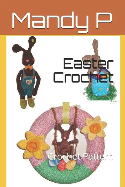Easter Crochet: Crochet Pattern - Paperback