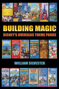 Building Magic - Disney's Overseas Theme Parks - Paperback
