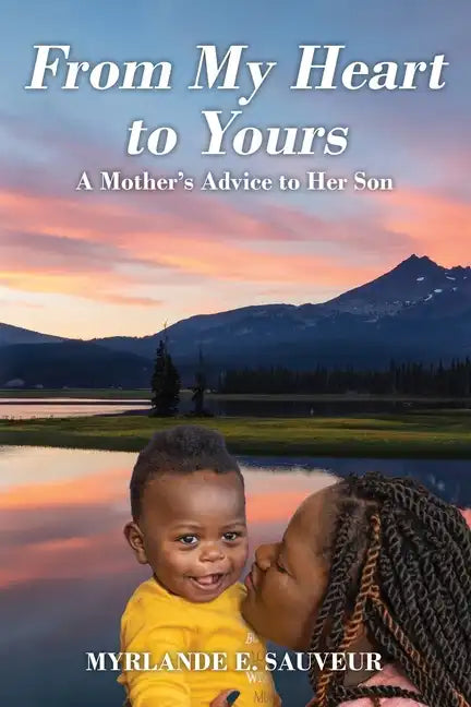 From My Heart to Yours: A Mother's Advice to Her Son - Paperback