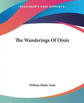 The Wanderings of Oisin - Paperback