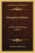 Shropshire Folklore: A Sheaf of Gleanings (1883) - Paperback