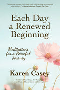 Each Day a Renewed Beginning: Meditations for a Peaceful Journey - Paperback