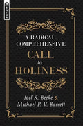 A Radical, Comprehensive Call to Holiness - Hardcover