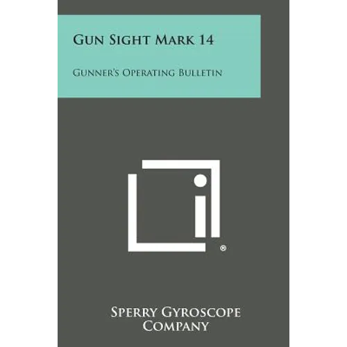 Gun Sight Mark 14: Gunner's Operating Bulletin - Paperback