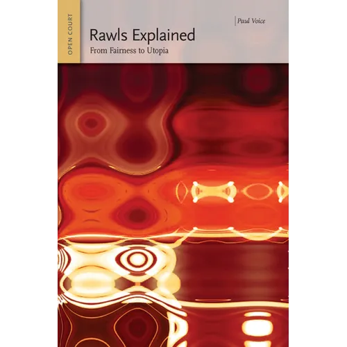 Rawls Explained: From Fairness to Utopia - Paperback