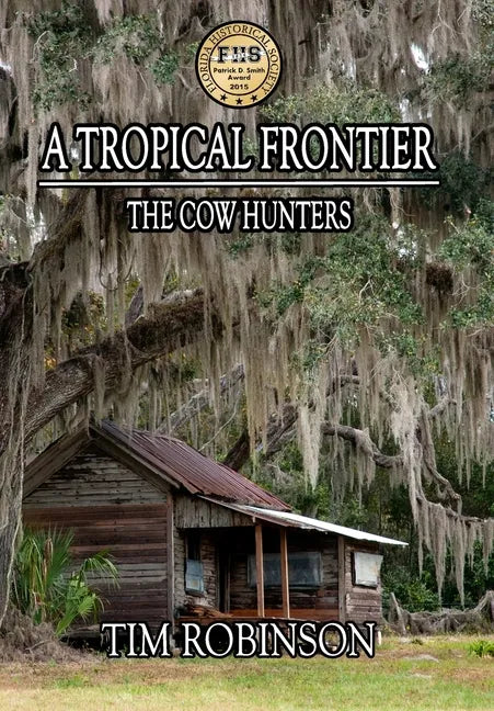 A Tropical Frontier: The Cow Hunters - Hardcover