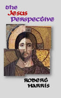 The Jesus Perspective: A Faith that May Surprise You - Paperback