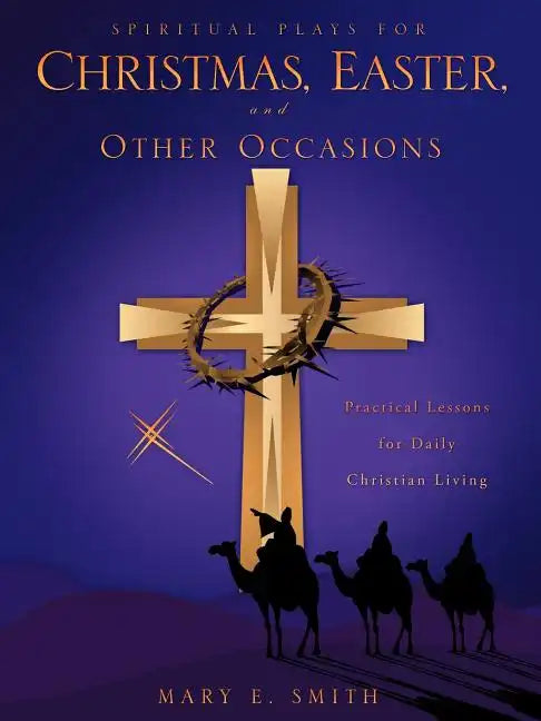 Spiritual Plays for Christmas, Easter, and Other Occasions - Paperback