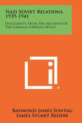 Nazi Soviet Relations, 1939-1941: Documents From The Archives Of The German Foreign Office - Paperback