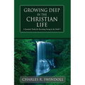 Growing Deep in the Christian Life: Essential Truths for Becoming Strong in the Faith - Paperback