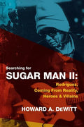 Searching For Sugar Man II: Rodriguez, Coming From Reality, Heroes & Villains - Paperback