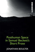 Posthuman Space in Samuel Beckett's Short Prose - Paperback