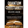 Quantum Christianity: Believe Again - Paperback