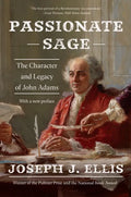 Passionate Sage: The Character and Legacy of John Adams - Paperback