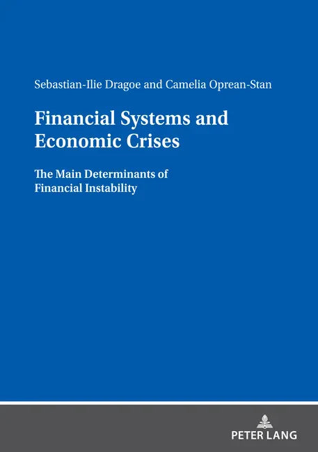 Financial Systems and Economic Crises: The Main Determinants of Financial Instability - Paperback