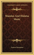 Mandan and Hidatsa Music - Hardcover
