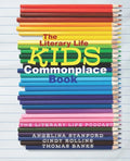The Literary Life KIDS Commonplace Book: Colored Pencils - Paperback