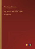 Lay Morals, and Other Papers: in large print - Paperback